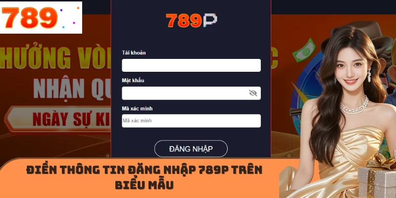 Điền thông tin đăng nhập 789P trên biểu mẫu