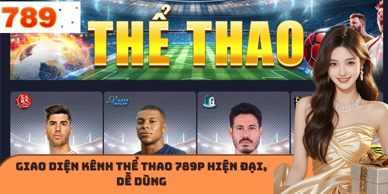 Giao diện kênh thể thao 789P hiện đại, dễ dùng